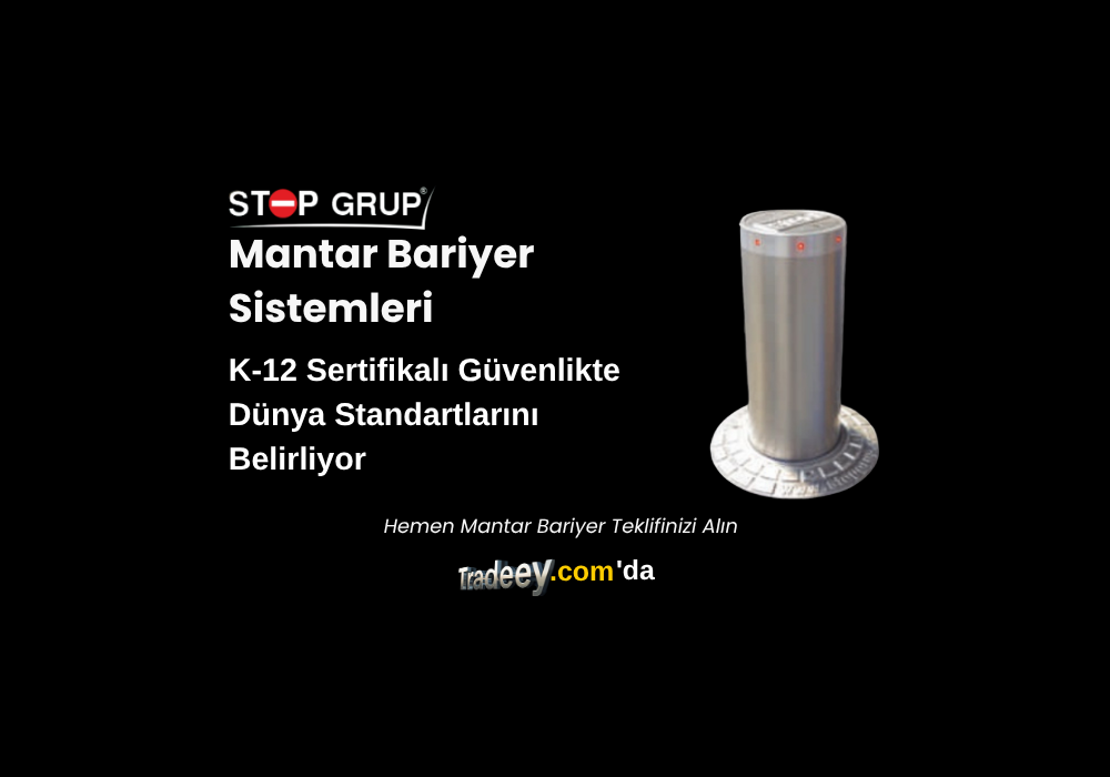 Stop Grup Mantar Bariyer Sistemleri: K-12 Sertifikalı Güvenlikte Dünya Standartlarını Belirliyor
