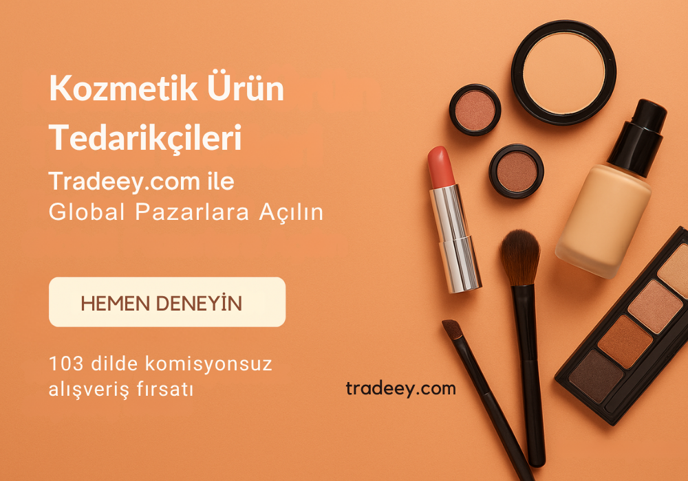 Kozmetik Ürün Tedarikçileri: Tradeey.com ile Global Pazarlarda Güç Kazanın