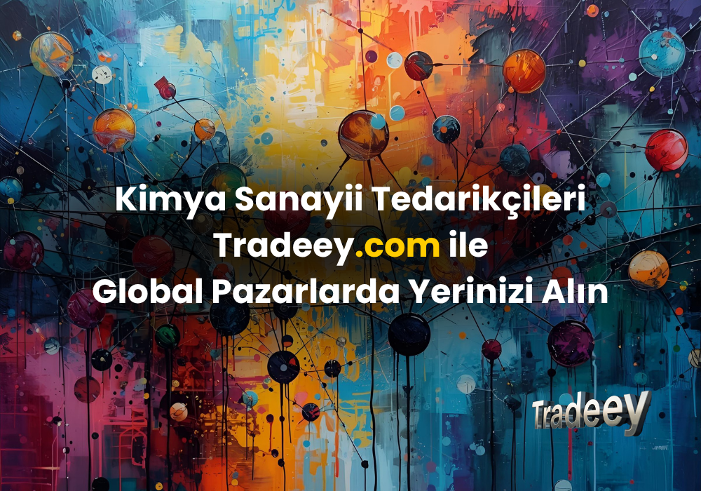 Kimya Sanayii Tedarikçileri | Tradeey.com ile Global Pazarlarda Yerinizi Alın
