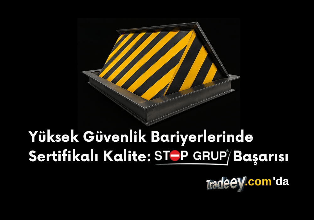 Yüksek Güvenlik Bariyerlerinde Sertifikalı Kalite: Stop Grup Başarısı