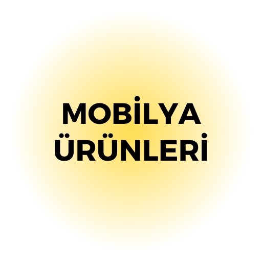 MOBİLYA ÜRÜNLERİ