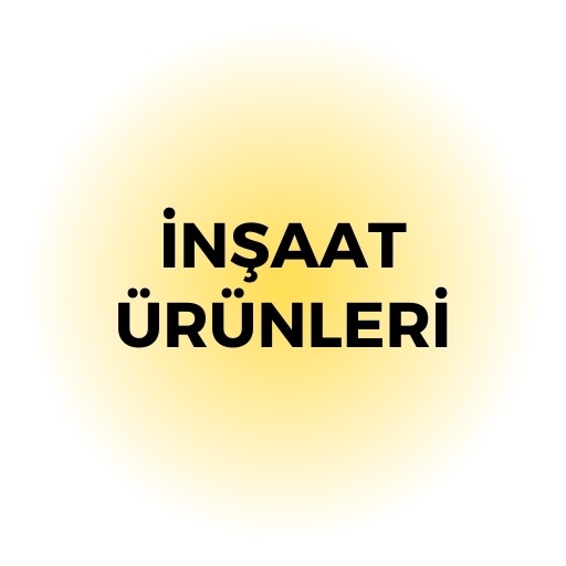 İNŞAAT ÜRÜNLERİ