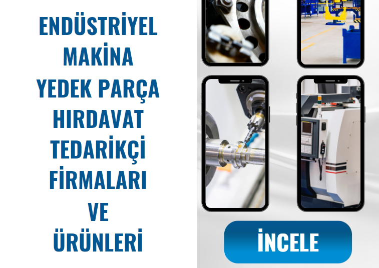 ENDÜSTRİYEL MAKİNA YEDEK PARÇA HIRDAVAT TEDARİKÇİ FİRMALARI VE ÜRÜNLERİ