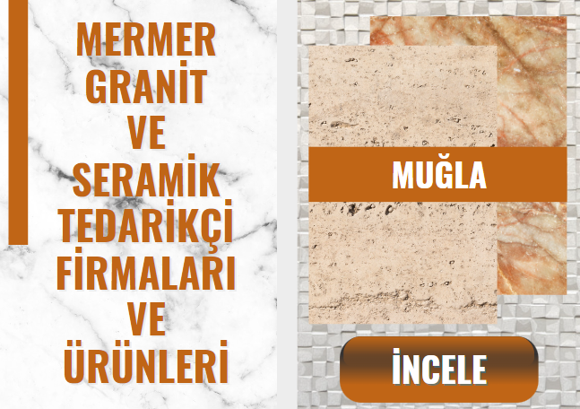 MUĞLA'DAKİ MERMER, GRANİT ve SERAMİK TEDARİKÇİLERİ