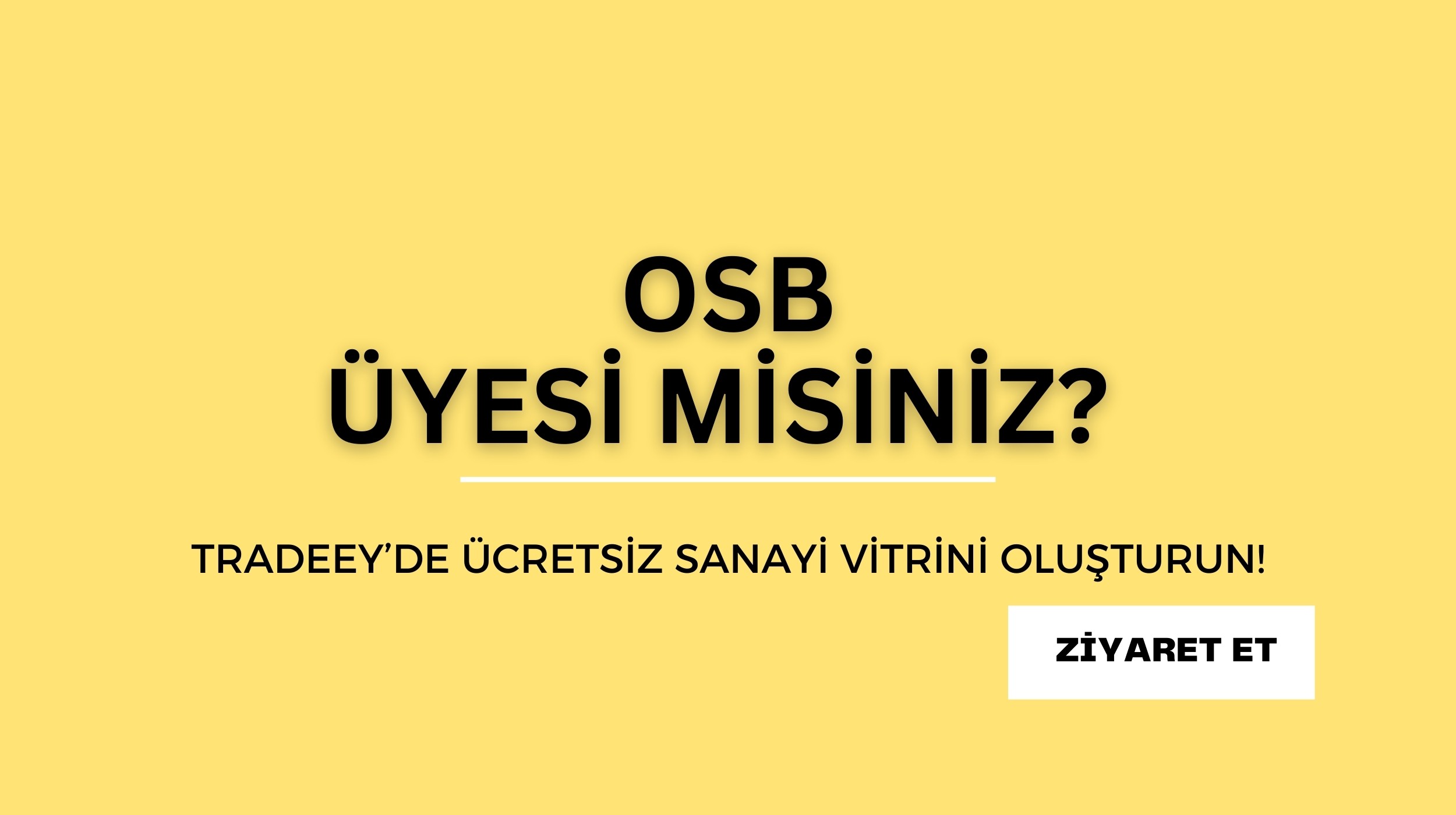 OSB Üyesi misiniz? Tradeey’de ücretsiz sanayi vitrini oluşturun!” - tradeey.com