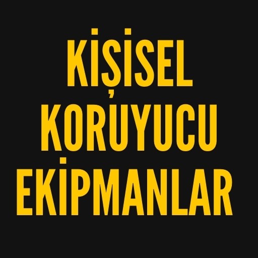 Kişisel Koruyucu Ekipmanlar