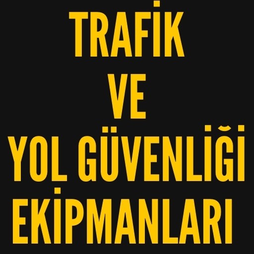 Trafik ve Yol Güvenliği Ürünleri