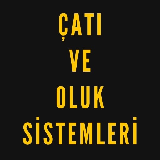 Çatı ve Oluk Sistemleri