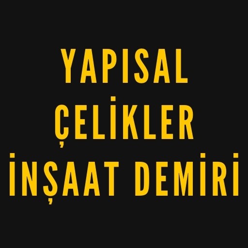 Yapısal Çelikler - İnşaat Demiri