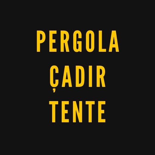 Pergola - Çadır - Tente