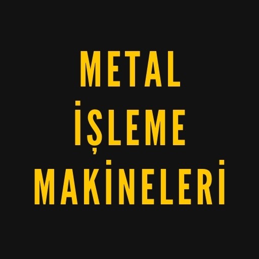 Metal İşleme Makineleri