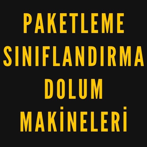 Paketleme - Sınıflandırma - Dolum Makineleri