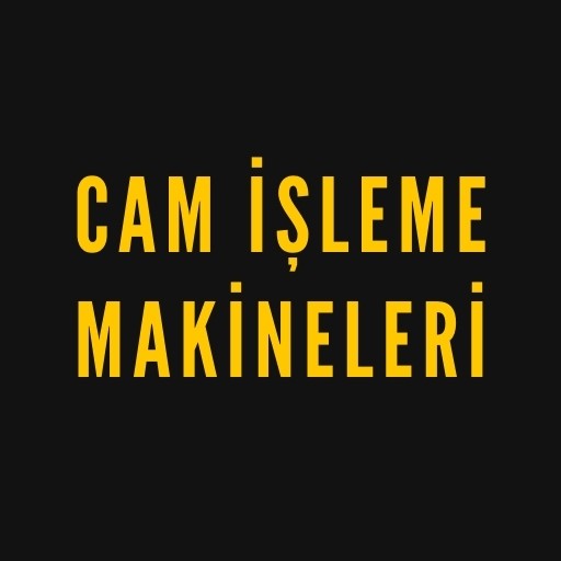 Cam İşleme Makineleri