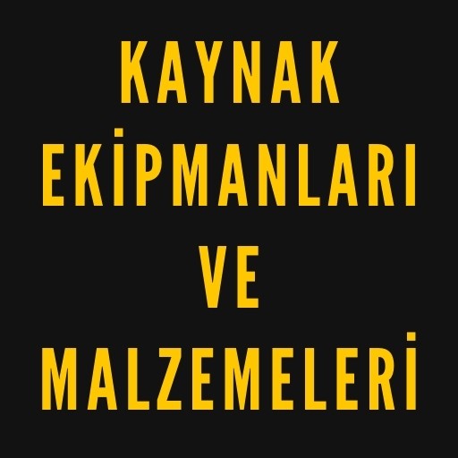 Kaynak Ekipmanları ve Malzemeleri