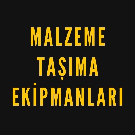 Malzeme Taşıma Ekipmanları