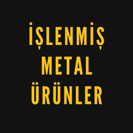 İşlenmiş Metal Ürünler